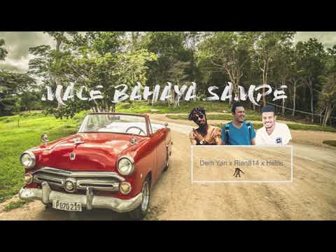 Rian814 - MACE BAHAYA SAMPE X Dem Yan & Helmi ( Official Audio )