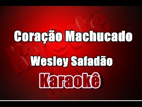 Coração Machucado - Wesley Safadão - Karaoke
