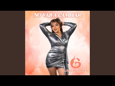 No Vas a Cambiar