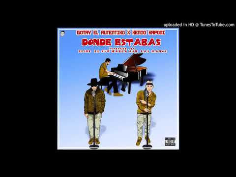 Kendo Kaponi ft Gotay "El Autentiko"  - Donde Estabas (Prod Eliel)
