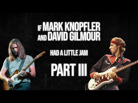 If Mark Knopfler & David Gilmour had a little jam... PART THREE