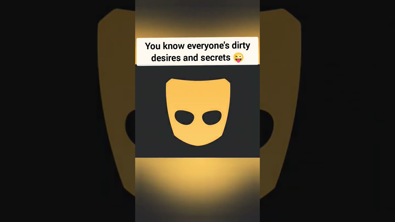 Reasons why you are Grindr?