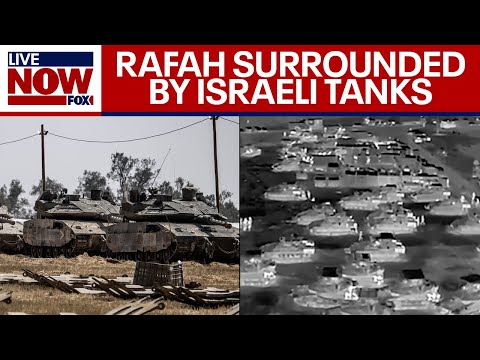 Israel-Hamas war: Rafah surrounded by Israeli tanks ahead of invasion | LiveNOW from FOX