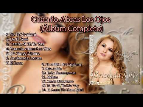 Briseyda Solis - Cuando Abras Los Ojos "DE EL SERÉ" (Álbum Completo)