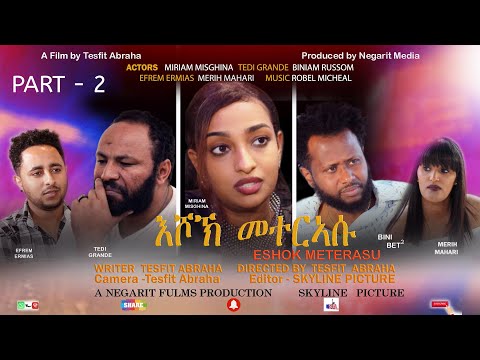 EriPlanet Eshok Meterasu   Part -2 / እሾክ መተርኣሱ /  ካልኣይ ክፋል -  New Eritrean Movie 2024 Tesfit Abraha