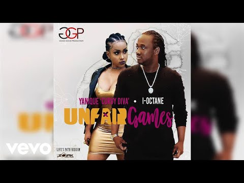 I-Octane, Yanique Curvy Diva - Unfair Games (Official Audio)