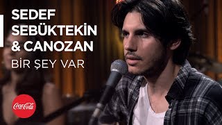 Canozan - Bir Şey Var / Akustikhane #TadınıÇıkar