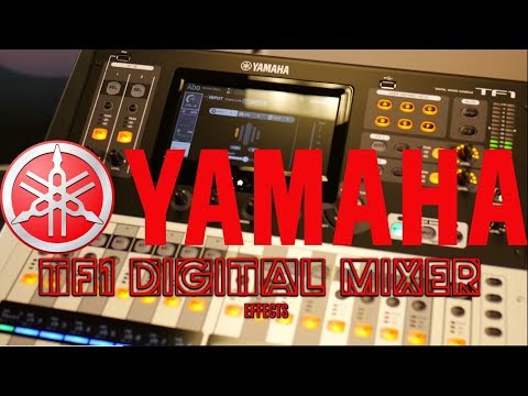 Yamaha TF1 16 Channel Digital Mixer | Part 4 -  Effects