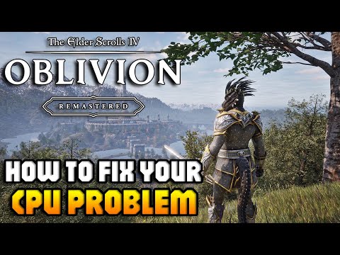 How To Fix Your CPU Problem | Oblivion Remastered |