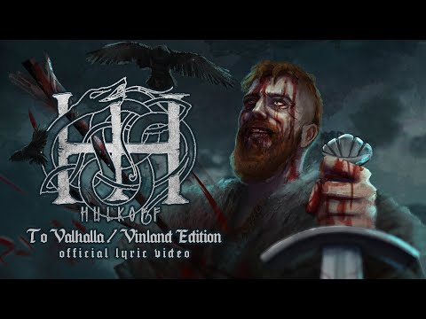 Hulkoff - To Valhalla [Vinland Edition] (Lyric Video)