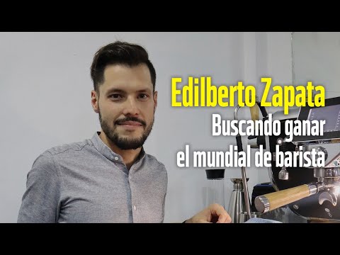 Edilberto Zapata | Buscando GANAR EL MUNDIAL de barista