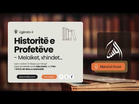 Historitë e Profetëve - 4 - Melaiket, xhindet... | Blerand Grubi