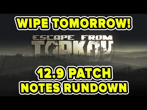 WIPE & 12.9 PATCH TOMORROW! PATCH NOTES RUNDOWN | Escape from Tarkov | TweaK