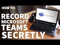 Record Microsoft Teams Meeting Secretly Microsoft Teams Meeting Screen Capture Recording
