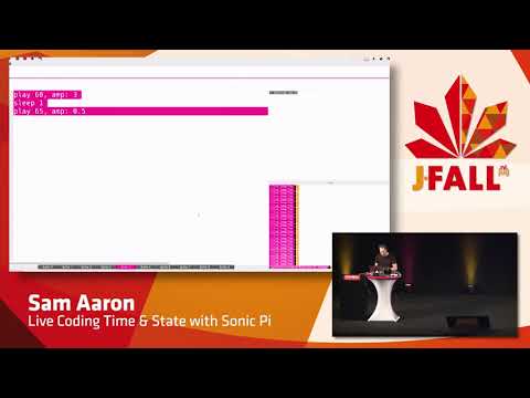 J-Fall 2017 Sam Aaron - Live Coding Time & State with Sonic Pi