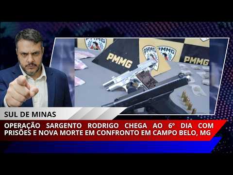 Operação Sargento Rodrigo chega ao 6º dia com prisões e nova morte em confronto em Campo Belo, MG