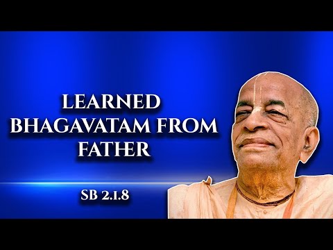 Learned Bhāgvatam from father || SB 2.1.8
