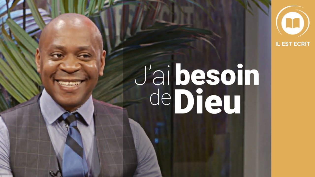 J’ai besoin de Dieu