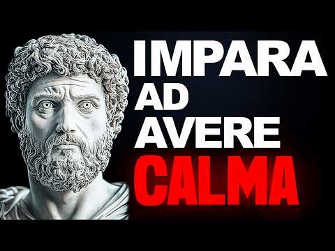 COME ESSERE CALMO E AVERE CONTROLLO MENTALE SOTTO PRESSIONE - FILOSOFIA STOICA