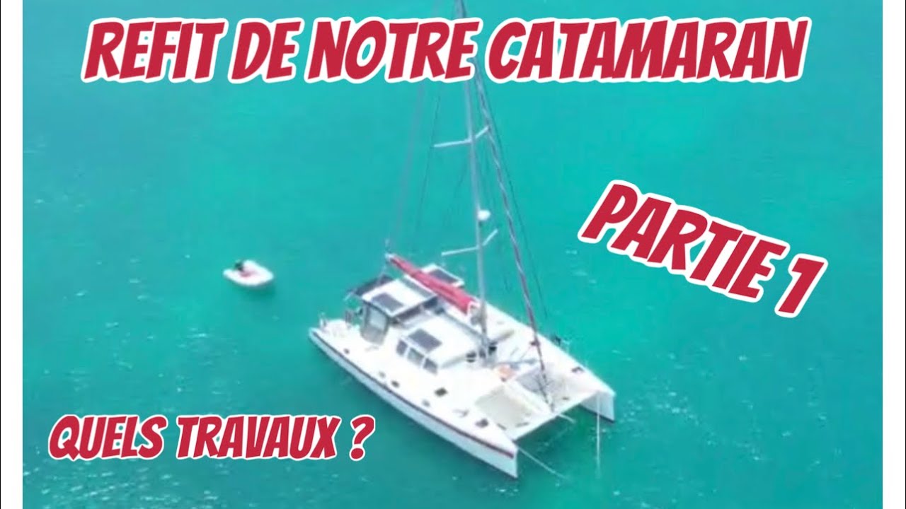 #120 Catamaran Outremer 143 Gérard Danson Partial renovation ?? Part 1
