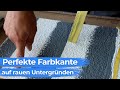 Perfekte Farbkante Auf Rauen Untergründen Meine Tipps Im Vergleich