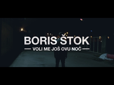 BORIS ŠTOK - Voli me još ovu noć