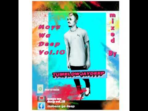 Moya wa deep vol.10 mixed by TumelowJayDeep 
