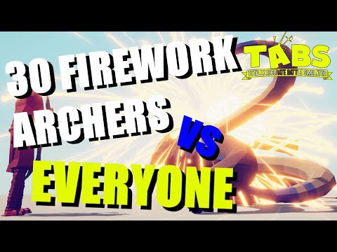 TABS | 30 Firework Archers vs EVERYONE - Part 1