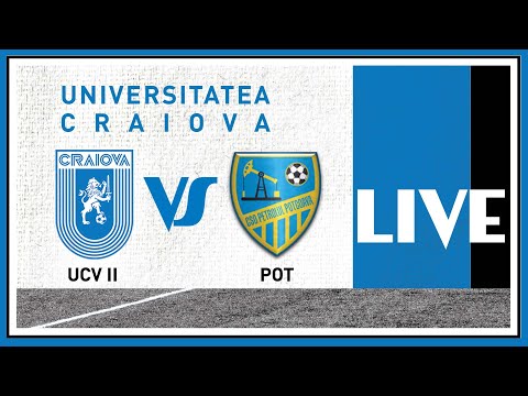 LIGA 3 | UNIVERSITATEA CRAIOVA 2 - PETROLUL POTCOAVA