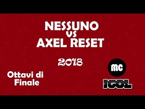 Nessuno vs Axel Reset (Ottavi di finale) Tecniche Perfette Lazio 2018