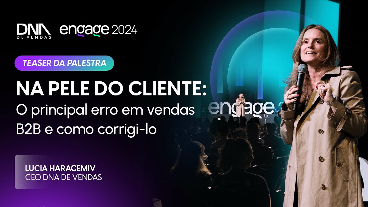 [Teaser] Palestra - Na pele do cliente: o principal erro em vendas B2B e como corrigi-lo