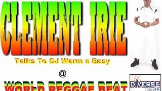 Clement Irie Talks To DJ Warm n Easy @ World Reggae Beat