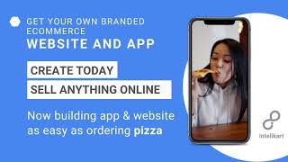 Intelikart app - Launch your own eCommerce app and website today