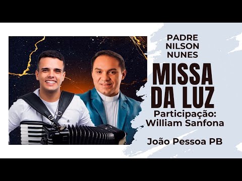 Missa da Luz com Padre Nilson Nunes com participação de William Sanfona