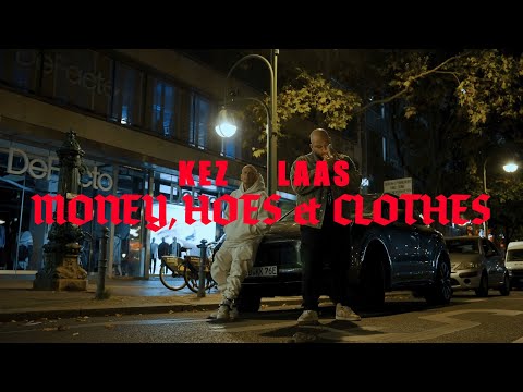KEZ x LAAS - MONEY, HOES & CLOTHES [prod. by Ersonic]