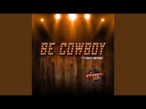 Be Cowboy (PBR Anthem)
