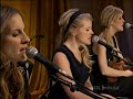 Dixie Chicks - Easy Silence (AOL Music Sessions 2006)