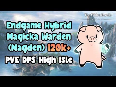 ESO HYBRID Endgame  Magicka Warden (MagDen) 120k+ DPS PVE Build High Isle!