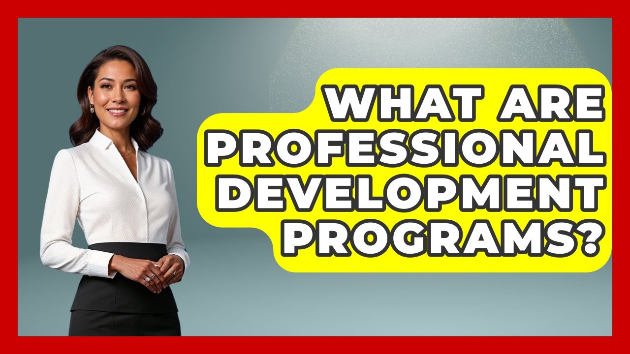 What Are Professional Development Programs? - Aspiring Teacher Guide