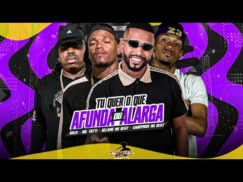 TU QUER O QUE AFUNDA OU ALARGA - MC TOTTI, BALO, GELADO NO BEAT E XANDYNHO NO BEAT