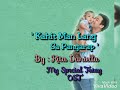 Kahit Man Lang Sa Pangarap ( MY SPECIAL TATAY ) OST BY : RITA DANIELLA