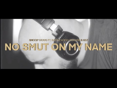 Snoop Dogg ft. Battle Loco, Kokane & KEZ - No Smut On My Name (The Global Edition) [Visualizer]