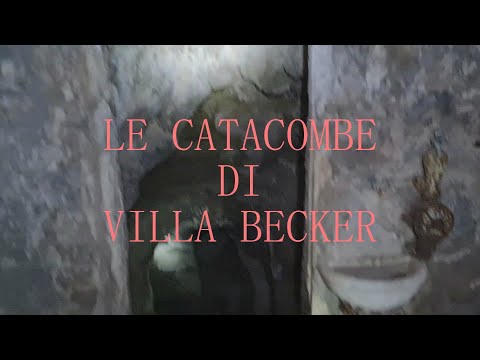 ABBIAMO TROVATO LE CATACOMBE DI VILLA BECKER