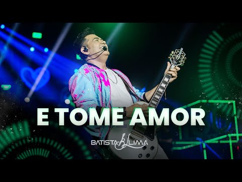 E TOME AMOR - Batista Lima | BL 180 MINUTOS (AO VIVO)