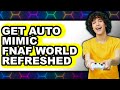 How To Get Auto Mimic Fnaf World Refreshed Full Guide