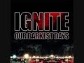 Ignite - Intro (Our Darkest Days)