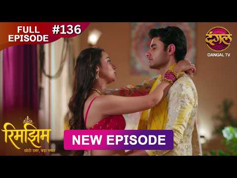 Rimjhim - Choti Umar Bada Safar | Full Episode 136 | 28 Feb 2026 | Full HD #Newepisode | Dangal TV