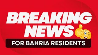 Breaking News for Bahria Residents and Investors Must Watch