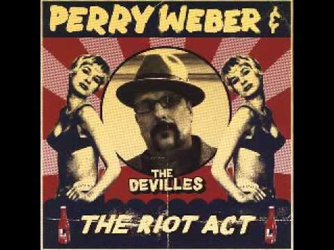 Perry Weber & The Devilles   The Riot Act   2009   Big Jim   Dimitris Lesini Blues