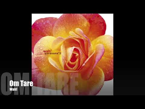 Wah! SAVASANA*2 - Om Tare